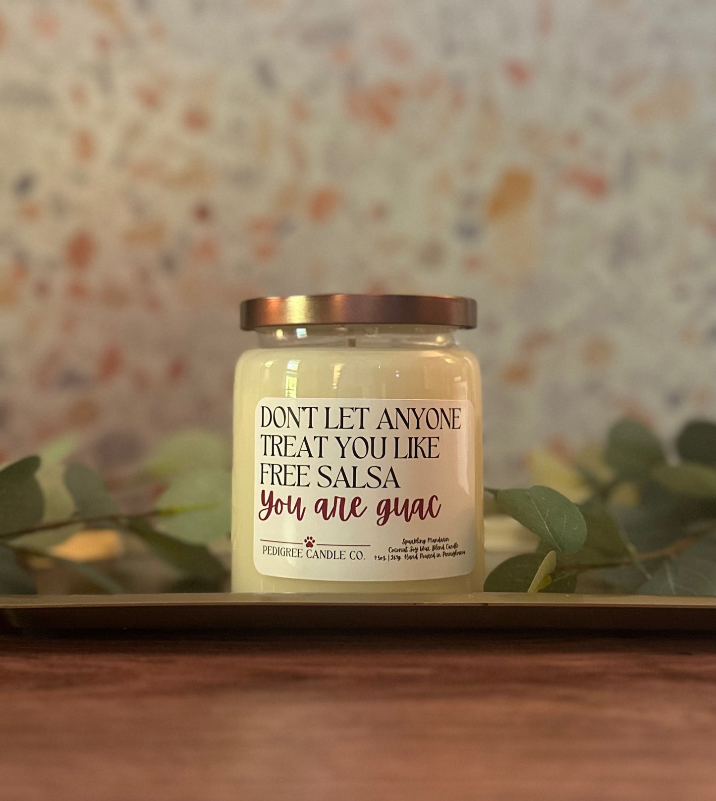 Don't Let Anyone Treat You Like Free Salsa: You Are Guac Candle